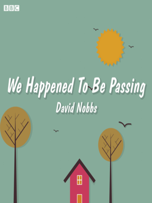 Title details for We Happened to Be Passing by David Nobbs - Available